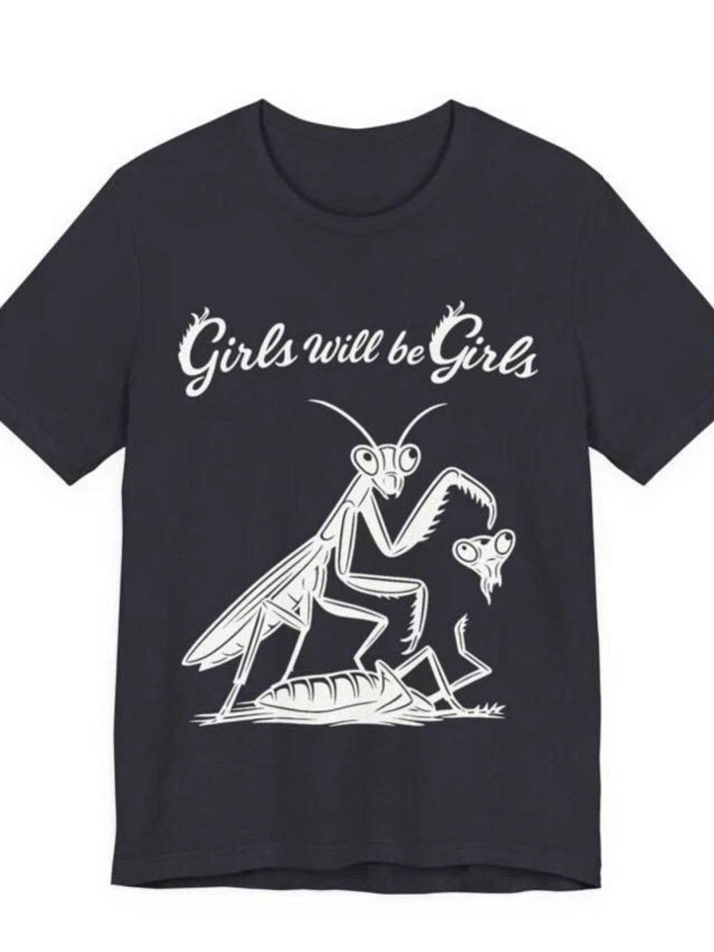 Black Tee with White 'Girls Will Be Girls' Mantis Graphic